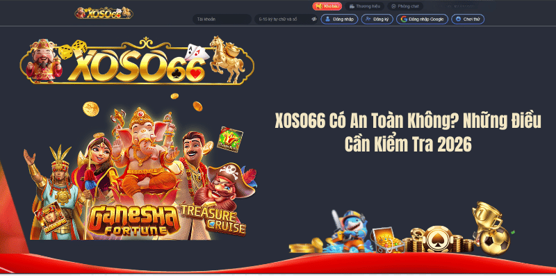XOSO66 Có An Toàn Không? Những Điều Cần Kiểm Tra 2026